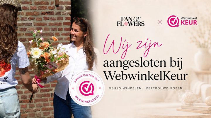 Fan of Flowers aangesloten bij WebwinkelKeur: extra vertrouwen bij online bloemen bestellen